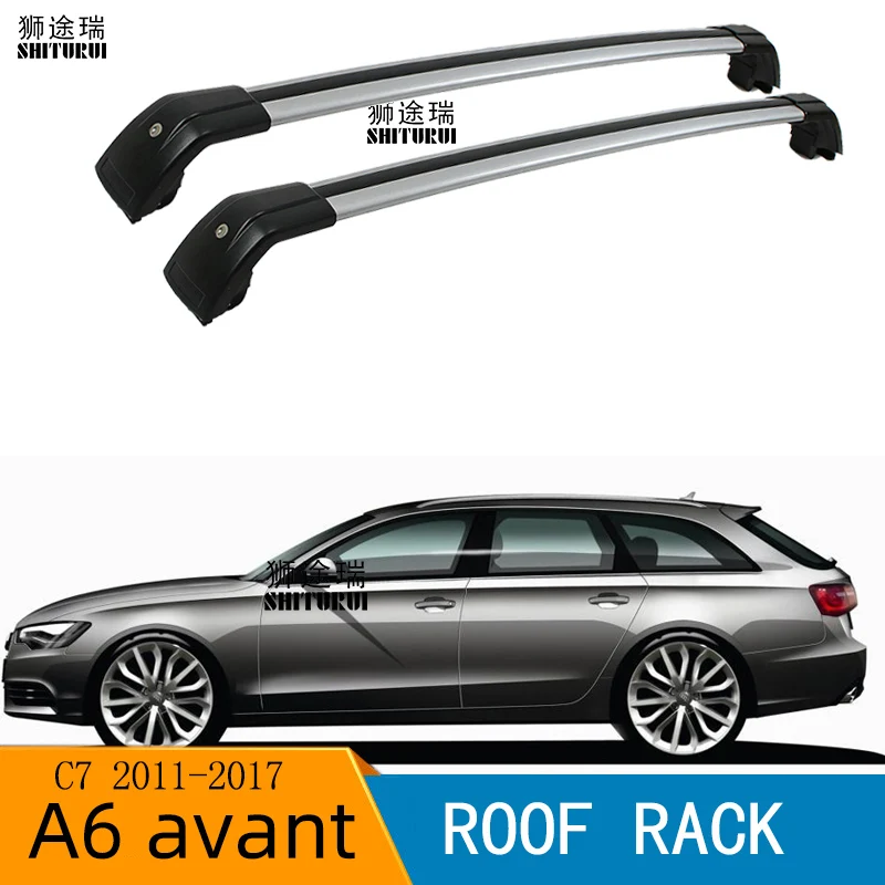 SHITURUI 2Pcs Roof bars For Audi A6 avant Estate C7 2012-2017 Aluminum Alloy Side Bars Cross Rails Roof Rack Luggage Carrier