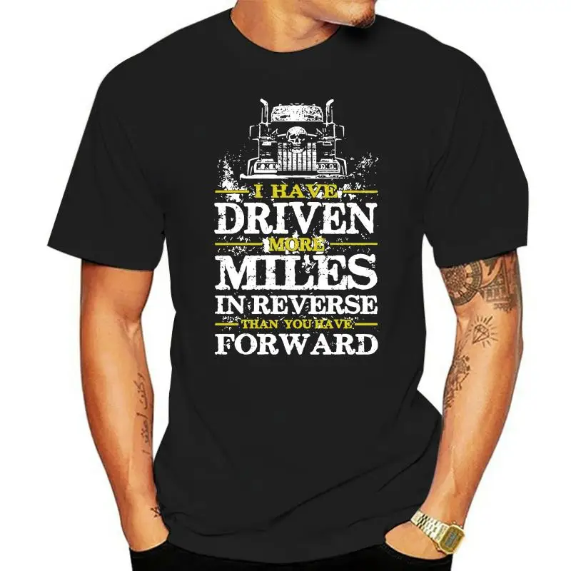 

Truck Driver Forward Trucker I Have Driven More Popular Tagless Tee T Shirt