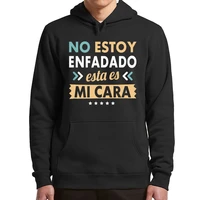 im not angry this is my face hoodies funny quote with spanish text mens pullover long sleeved fleece sweatshirts tops