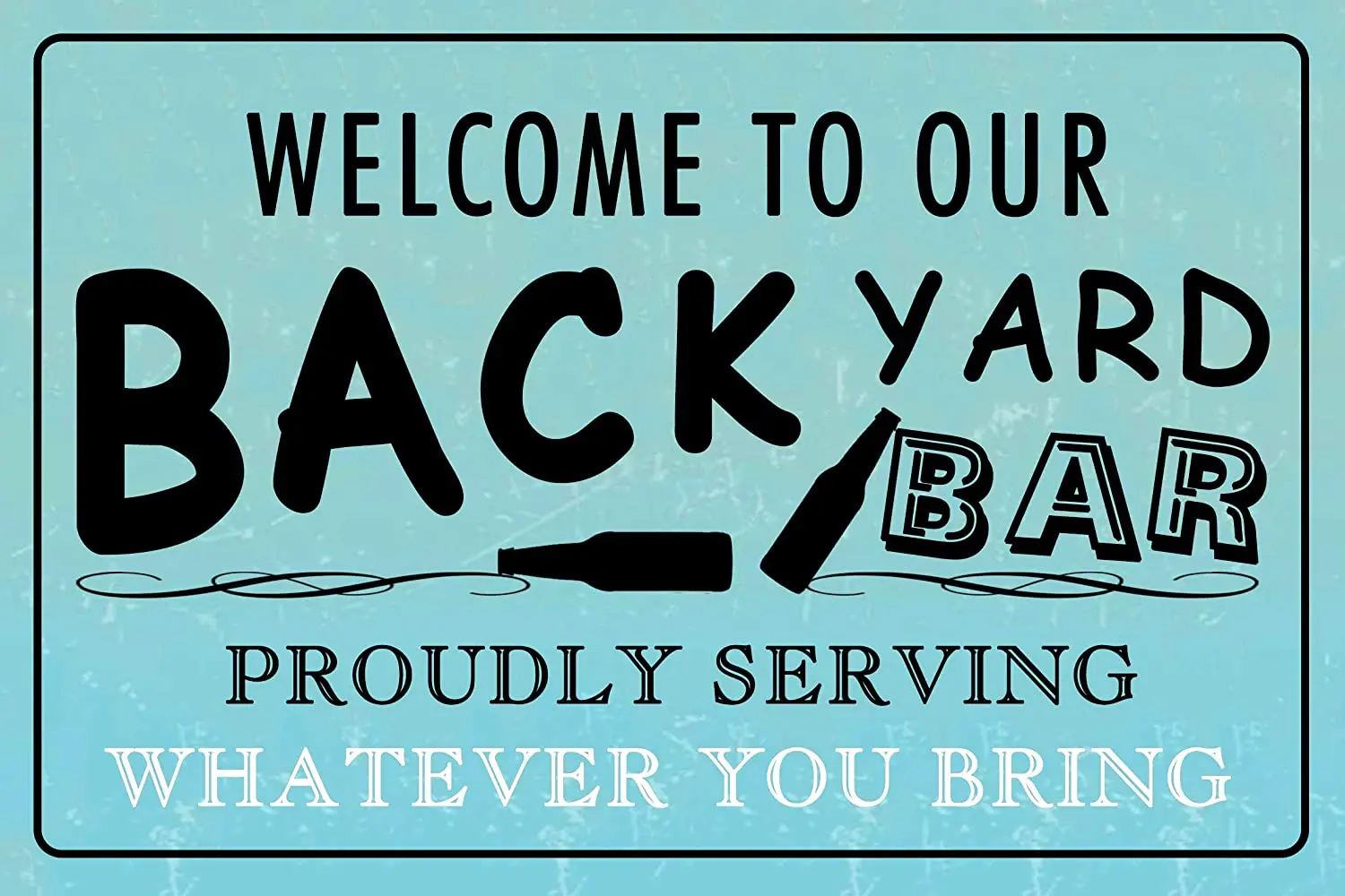 

Shannonsa Welcome to Our Backyard Bar Signs Funny Decoration Vintage Metal Signs for Outdoor Home House Yard Pool Backyard Bar