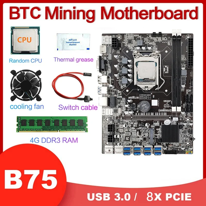 

B75 8USB BTC Miner Motherboard Kit+CPU+4G DDR3 RAM+Fan+Thermal Grease+Switch Cable 8USB3.0 GPU LGA1155 DDR3 Slot MSATA