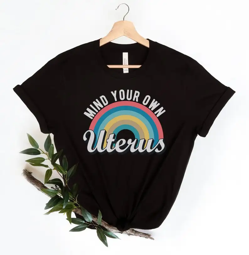 

Mind Your Own Uterus shirt 1973 Protect Roe v Wade Shirt Pro Choice T-Shirt Women's Right to Choose T Shirt graphic t shirts