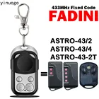 Для пульта дистанционного управления FADINI ASTRO-432 ASTRO-434 ASTRO-43-2T с фиксированным кодом 433 МГц клон передатчика для открывания двери гаража