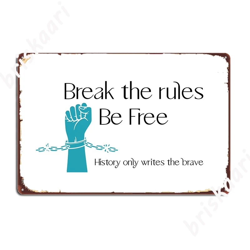 

Break The Rules Poster Metal Plaque Cinema Kitchen Retro Bar Cave Wall Decor Tin Sign Poster