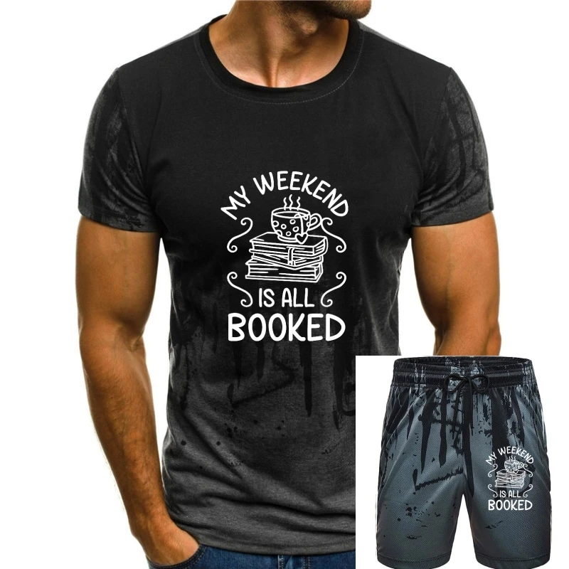 

My Weekend Is All Booked Funny Cute Book Reader T-Shirt Summer Cotton Man Tops Tees Fashionable Cheap T Shirts