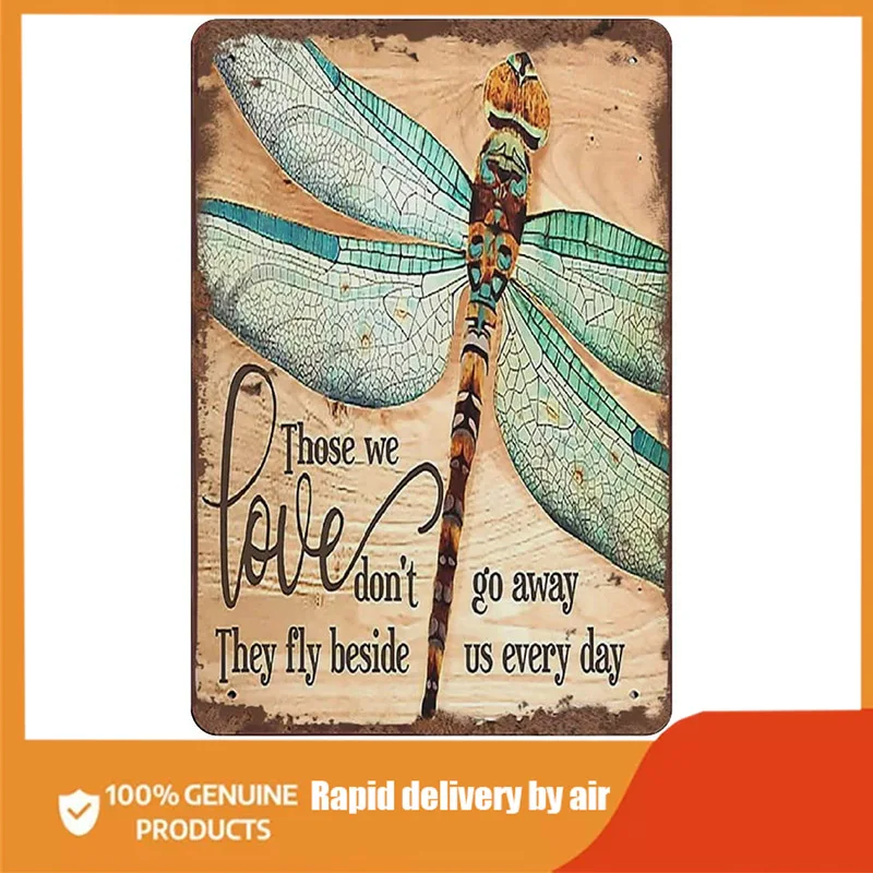 

Dreacoss Dragonfly Those We Love Don't Go Away Hippie Vintage Tin Sign Motivational Quote Metal Tin Sign Dragonfly Lovers Gift