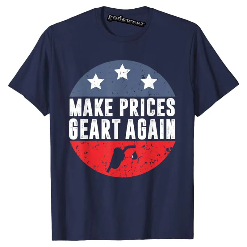 Funny Pro Trump Supporter Make Gas Prices Great Again T-Shirt Men's Fashion Political Joke Graphic Tee Tops Clothing |
