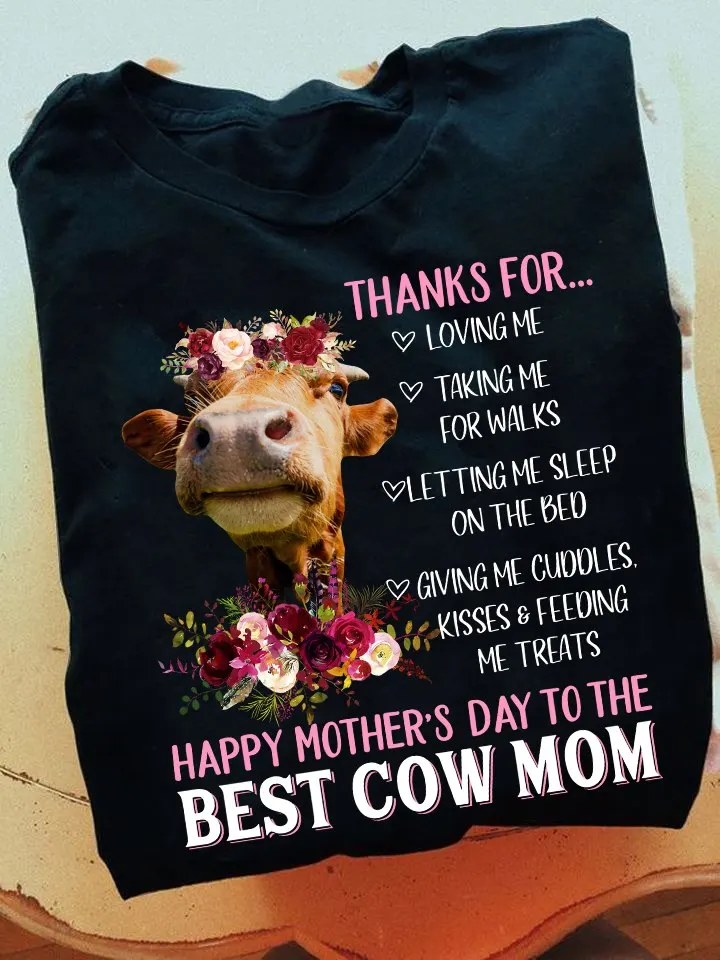 

t-shirt Thanks for loving me, talking me for walks - Happy mother's day to the best cow mom Shirt
