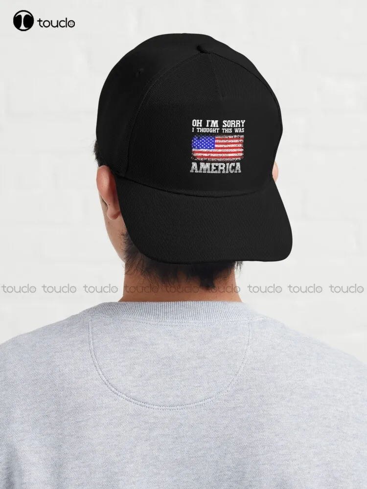 

Oh I'M Sorry I Thought This Was America Pro Gun Baseball Cap Top Hats For Men Hunting Camping Hiking Fishing Caps Harajuku Funny