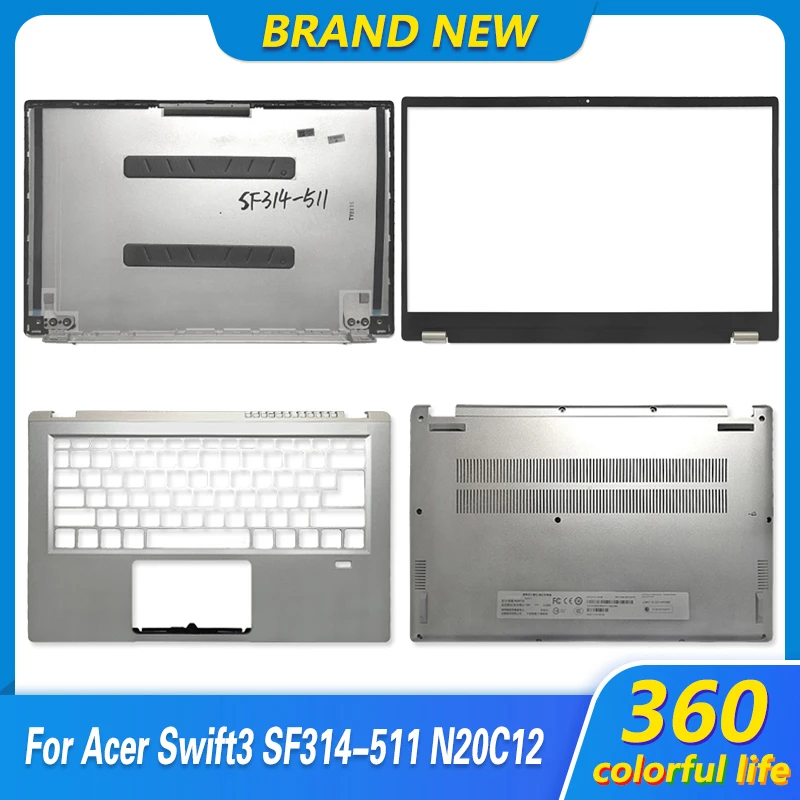 

New For Acer Swift3 SF314-511 N20C12 LCD Back Cover Front Bezel Palmrest Bottom Case Laptop Housing Cover Silver SF314-5111