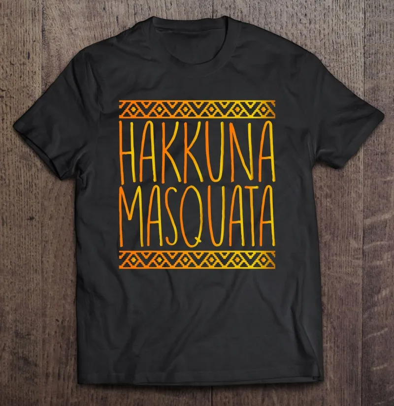 

Футболка Hakuna Masquata It Mean Great Booty для мужчин, мужская футболка, Мужская одежда, Мужская хлопковая футболка