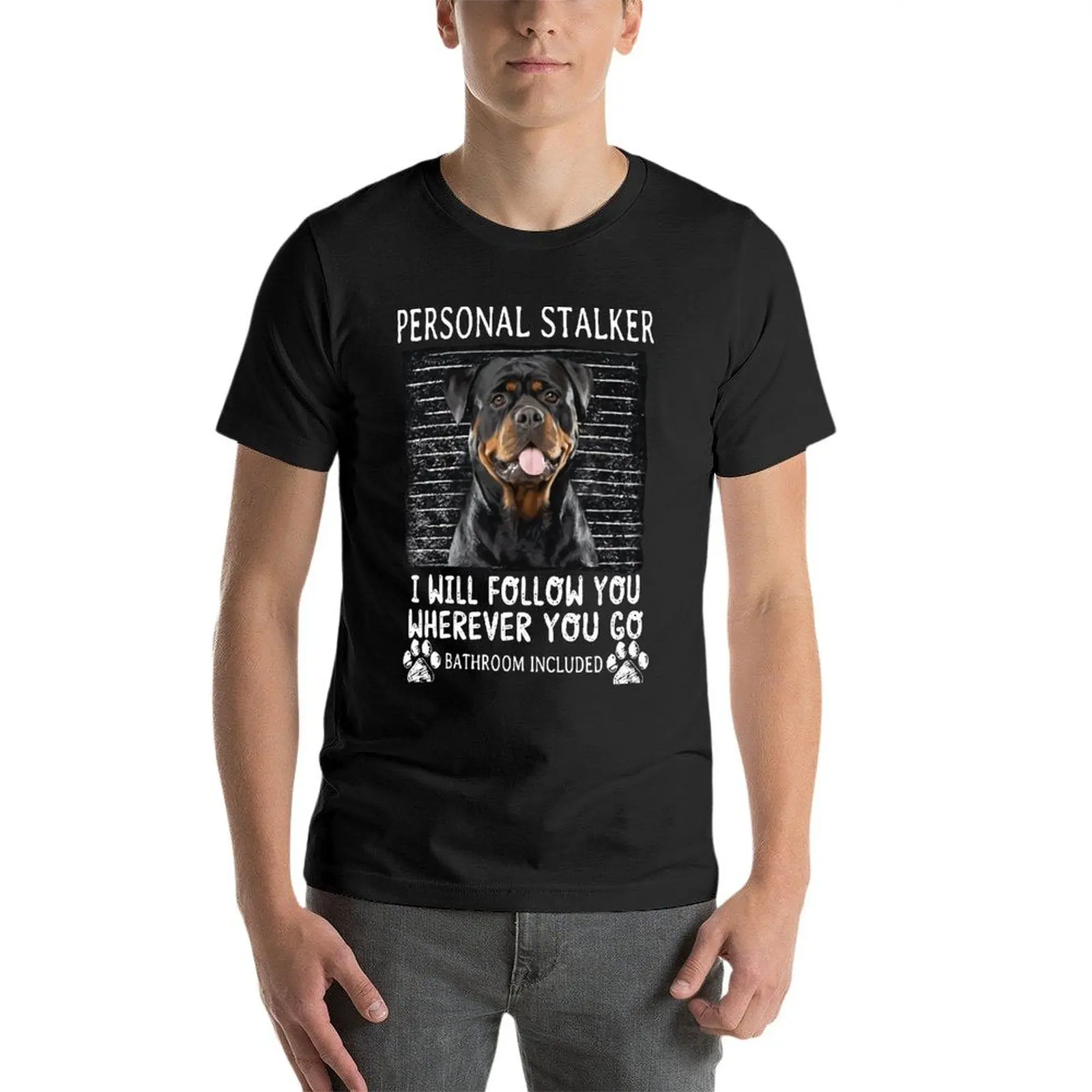 

Rottweiler Personal Stalker I Will Follow You Wherever You Go Bathroom Oversize T Shirt For Mens Clothing Short Sleeve Streetwea