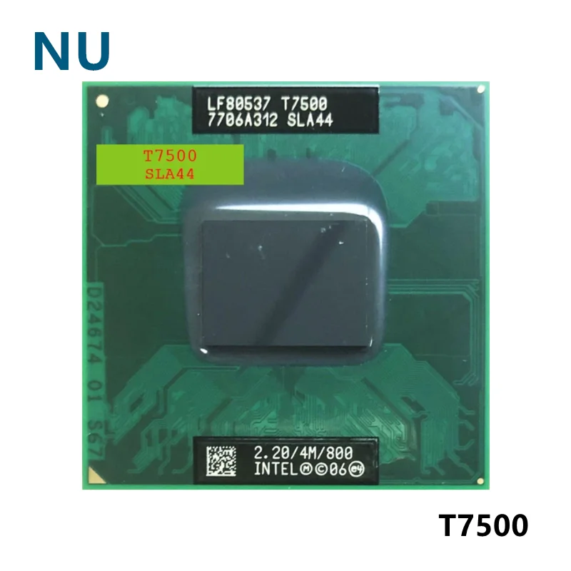 

Intel Core 2 Duo T7500 SLA44 SLAF8 2.2 GHz Dual-Core Dual-Thread CPU Processor 4M 35W Socket P