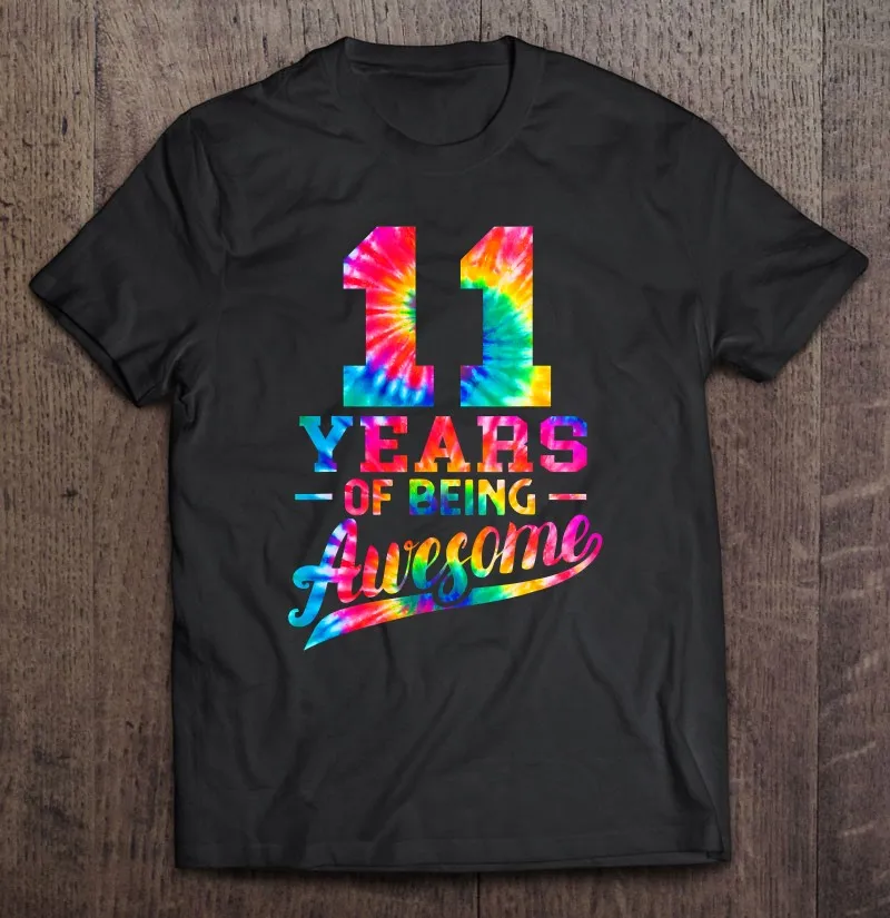 

11 Years Old 11Th Birthday Tie Dye Being Awesome Men Women T Shirt T-Shirts Man Custom Print Custom Harajuku T-Shirt Tshirt