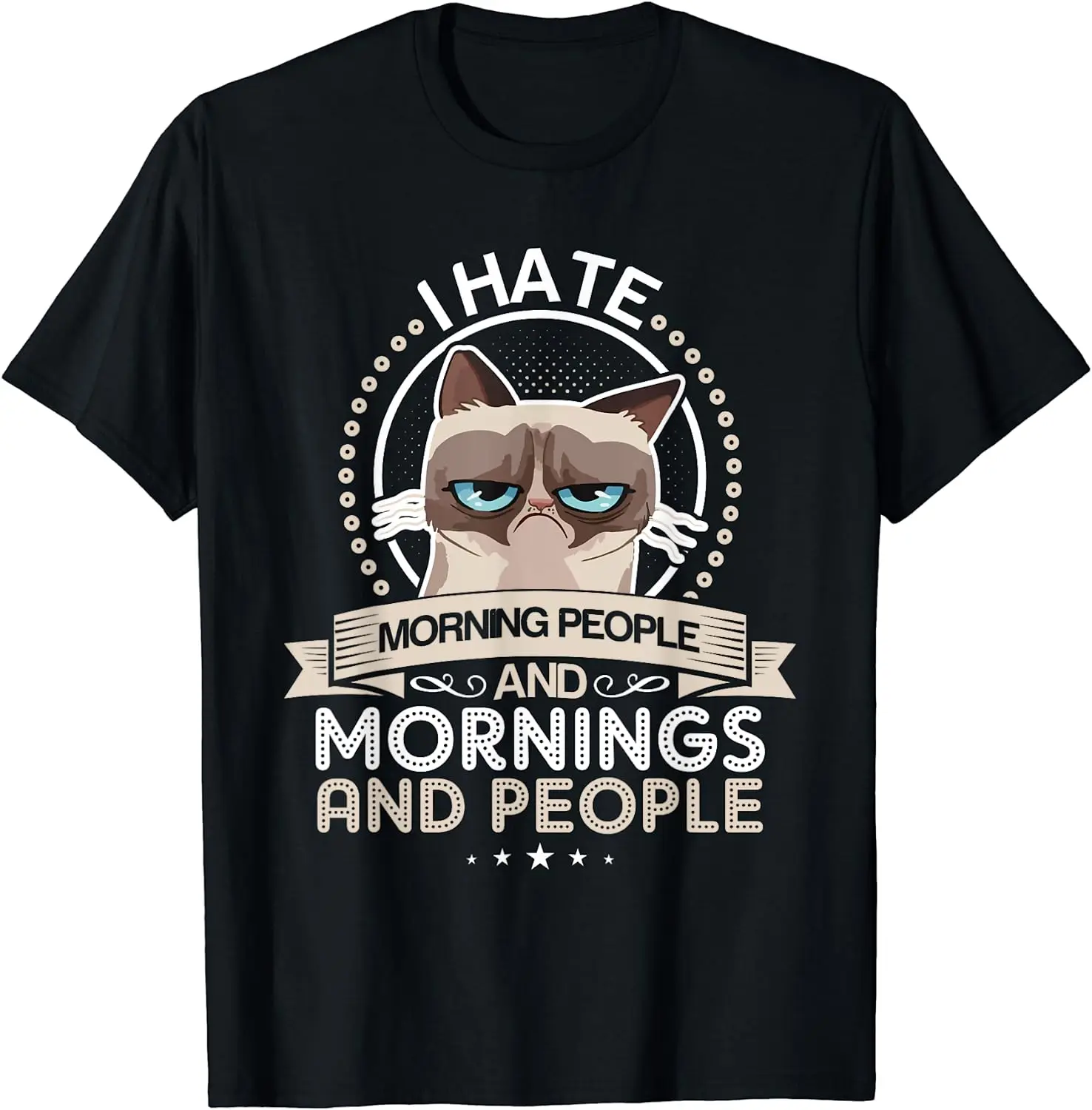 

I Don't Like Morning People OR Mornings OR People Cat TShirt Graphic T Shirts Casual Cotton Daily Four Seasons Tees Men T Shirt