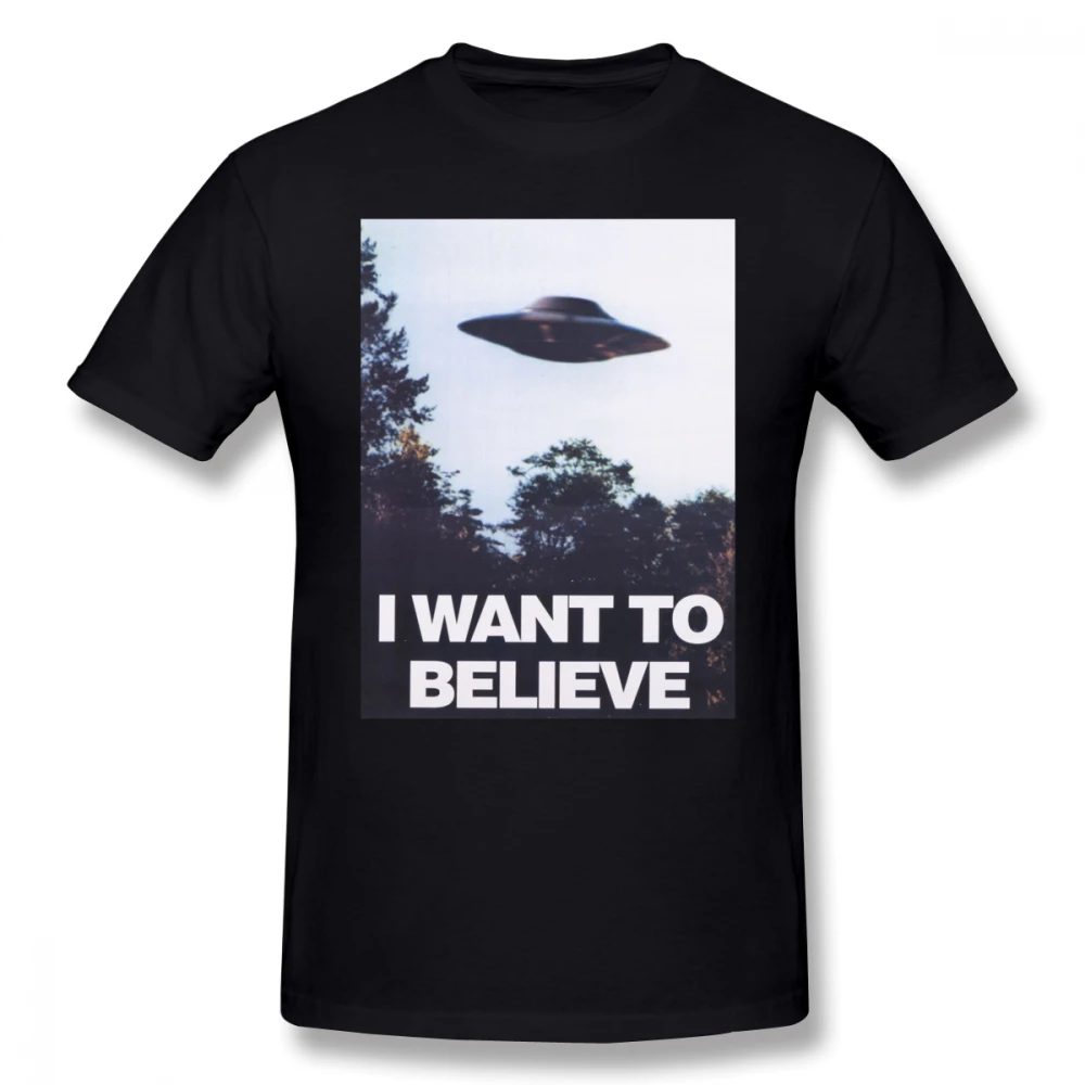 

New T Shirt The X Files I Want To Believe T-Shirt Men Streetwear Tee Shirt Awesome 4xl Printed Cotton Short-Sleeve Tshirt