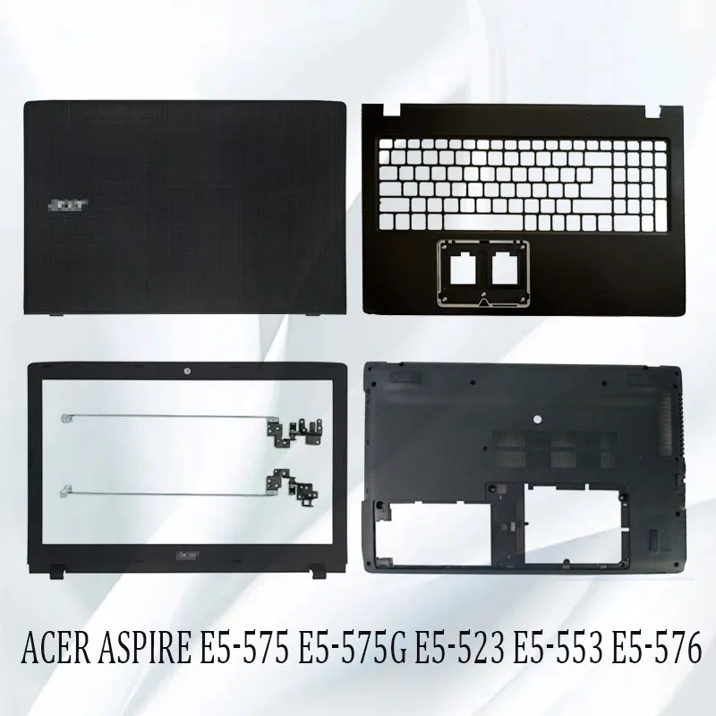 New Back Cover For Acer Aspire E5-575 E5-575G E5-523 E5-553 E5-576 Laptop LCD Back Cover/Front Bezel/Hinges Palmrest Bottom Case