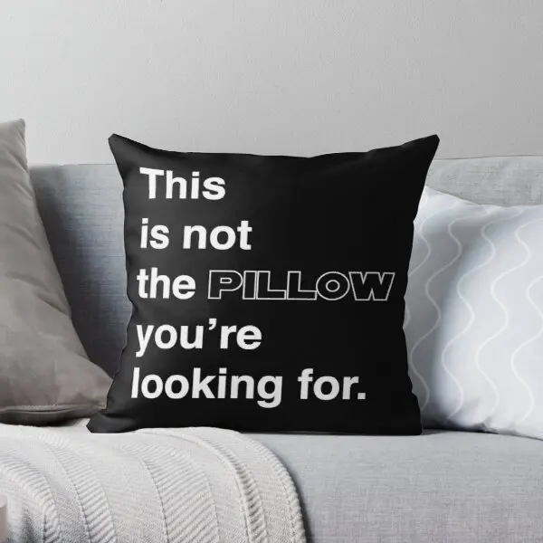 

This Is Not The Pillow You'Re Looking Fo Printing Throw Pillow Cover Fashion Comfort Decorative Office Car Pillows not include