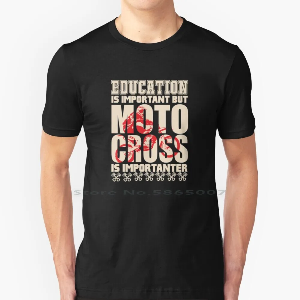 

Is Important But Motocross Is Importanter T Shirt 100% Cotton Is Important Importanter Dirt Biker Funny Motocross Motocross Mom