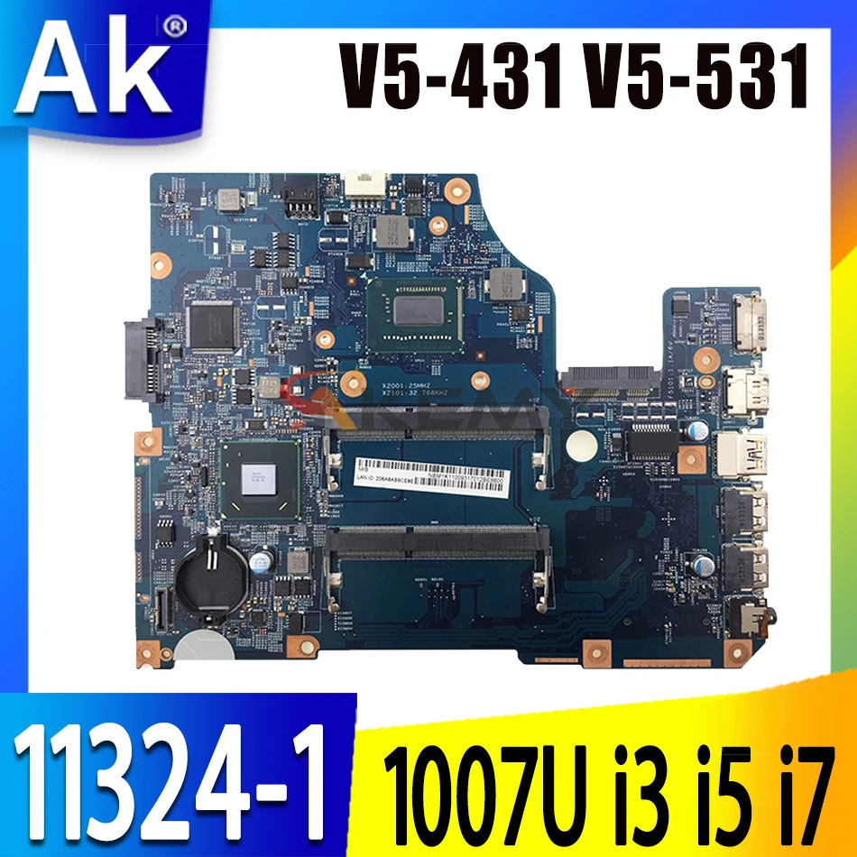 

Akemy V5-431 V5-531 11324-1 motherboard W/ 1007U i3 i5 i7 CPU For ACER V5-431 V5-531 V5-571 Laptop motherboard mainboard