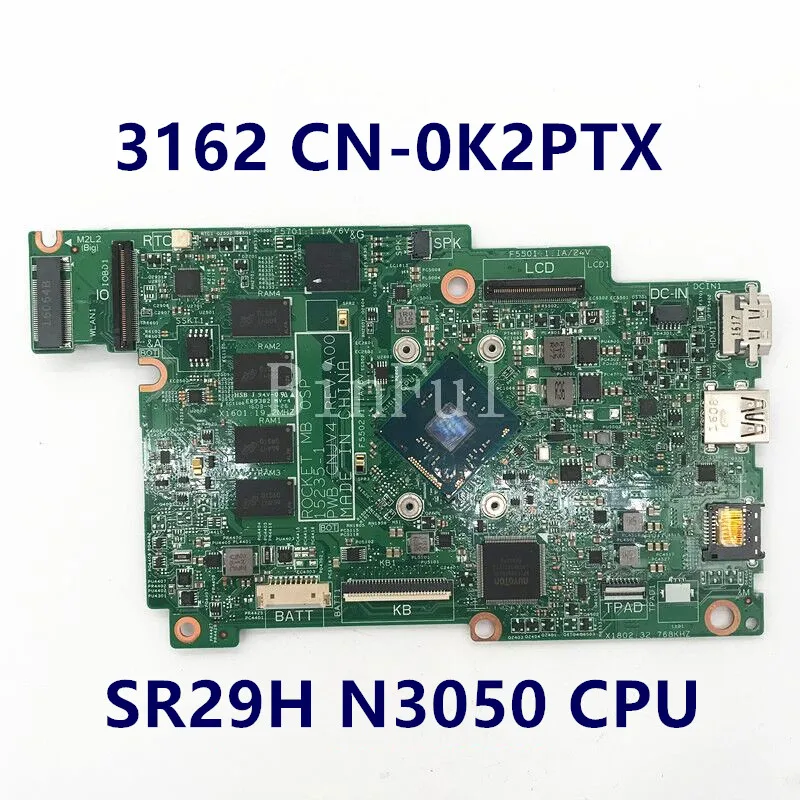 

CN-0K2PTX 0K2PTX K2PTX Mainboard For Dell Inspiron 3162 Laptop Motherboard 15235-1 PWB CNJV4 With N3050 CPU 100% Fully Tested OK