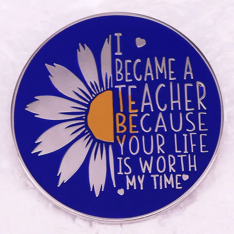 

Я стал учителем, потому что ваша жизнь заслуживает моего времени, круглая металлическая Металлическая Булавка для шляпы, сумки, пальто, лацканов