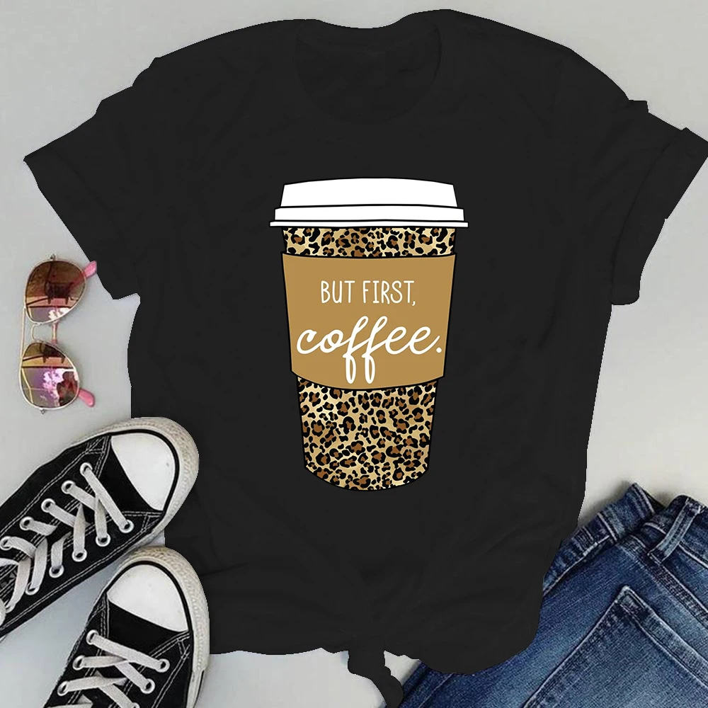 

Graphic Ladies Tees shirt Cartoon But First Coffee Print Black tshirts women funny T shirt Tops casual Camisetas Mujer T-Shirt