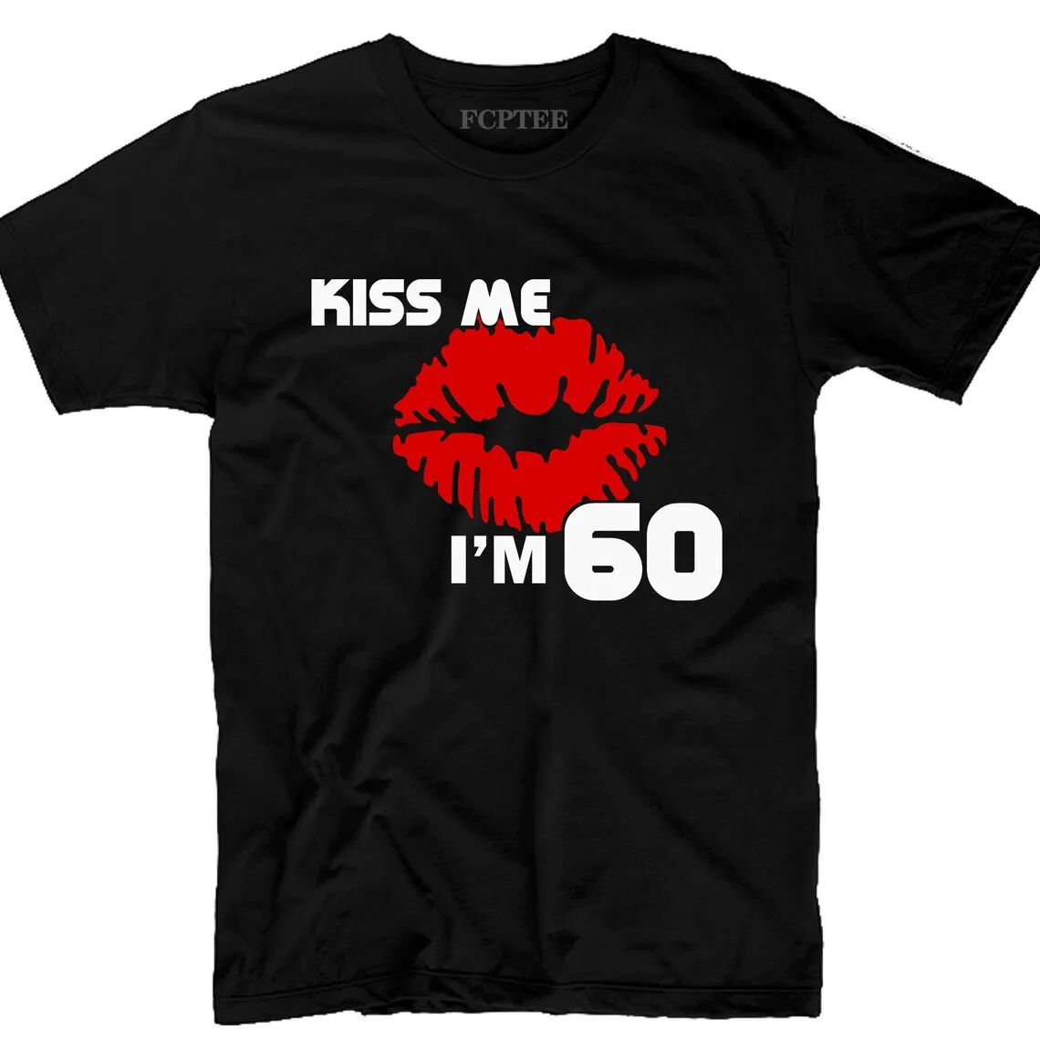 

Kiss Me I'm 60 70 T Shirts Women Sexy Red Lips Graphic Print Tee Shirts Men Leisure Size Oversized Tops Man Streetwear Camisas