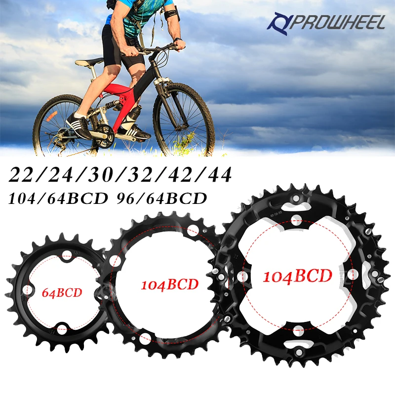 PROWHEEL 104BCD 96BCD 64BCD Bicycle Chainring Single/triple Speed Chainwheel 22/24/30/32/42/44 MTB Chain Ring Bike Crankset Part