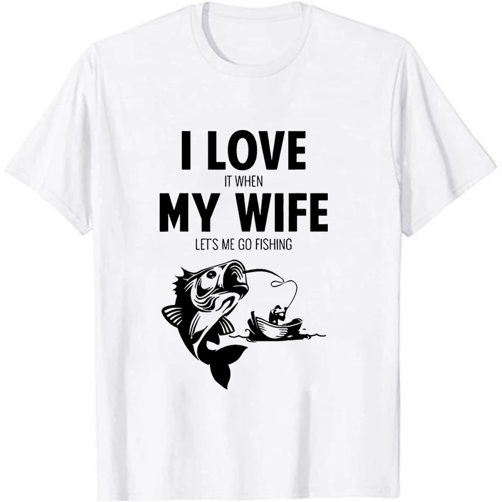

Awesome Cool Fish Birthday Gift for Husband Boyfriend T-Shirt Funny I Love When My Wife Lets Me Go Fishing Short Sleeves Tops