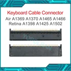 Новый кабель клавиатуры FPC разъем 30 контактов для Macbook Pro Retina A1398 A1425 A1502 Air A1369 A1370 A1465 A1466 2012-2015 год