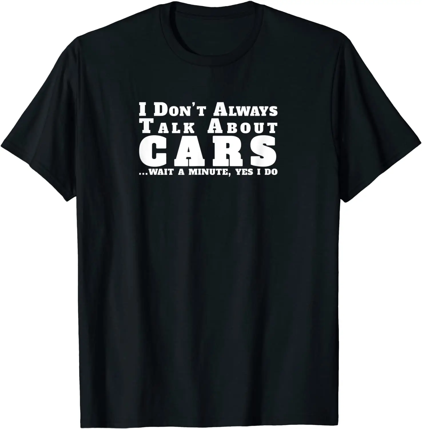 

I Don't Always Talk about Cars Shirt - Funny Car T-Shirt Men Fashion Casual Cotton T Shirts Summer Short Sleeve Graphic Tees