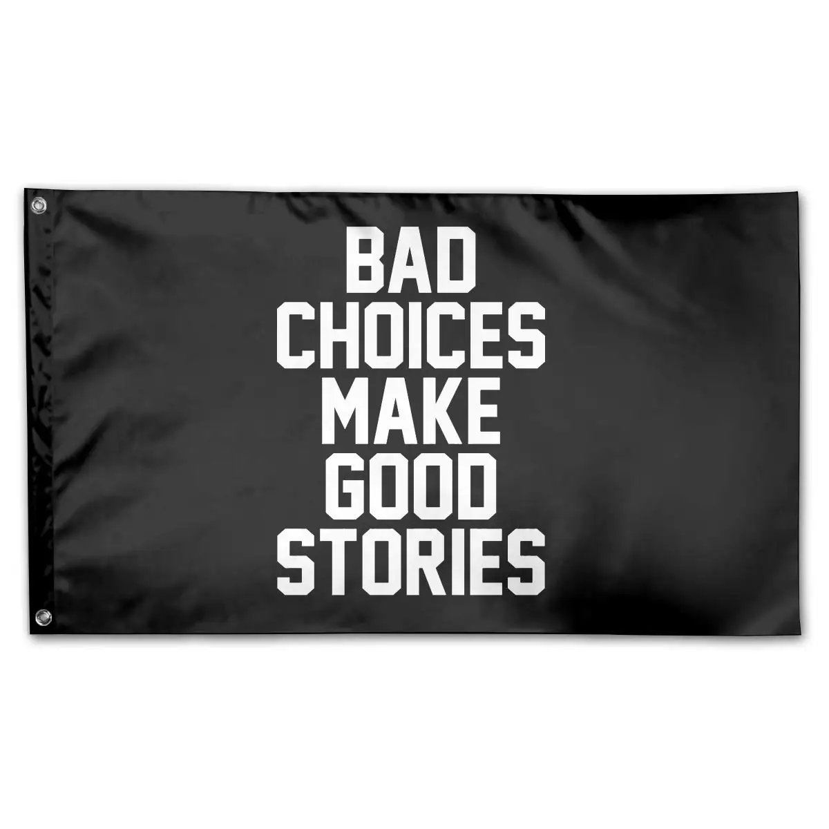 

Bad Decisions Make Good Stories Flag Tapestry Funny flag Cool Flags Outdoor Living Room Brass Grommets Parties Party Premium