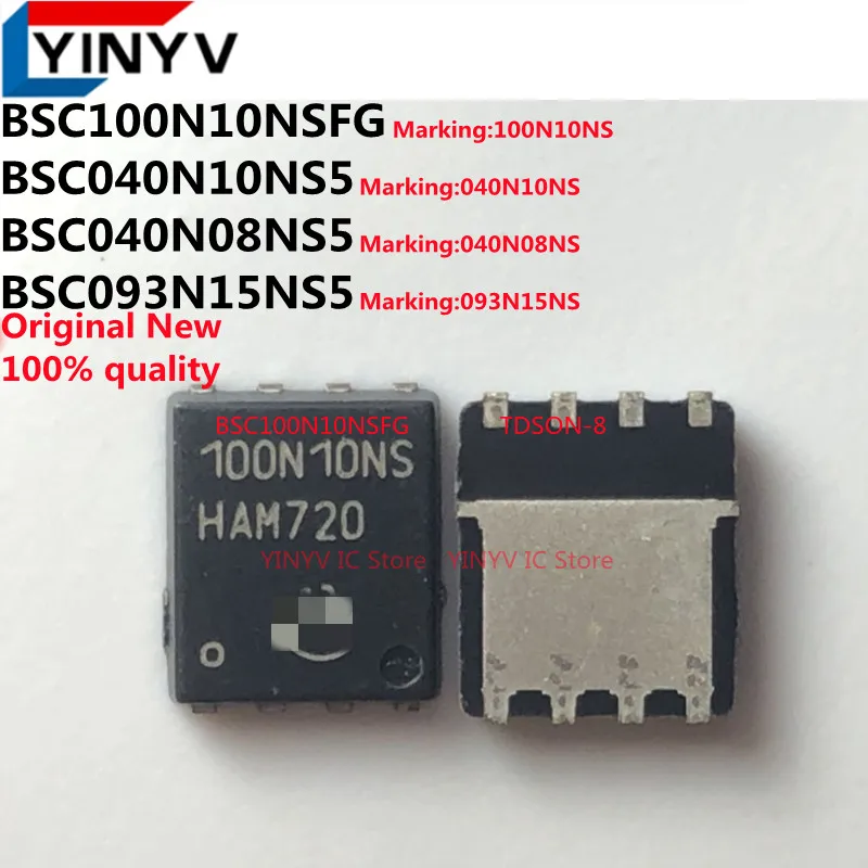 

5 шт., BSC100N10NSFG 100N10NS BSC100N10NS BSC040N10NS5 040N10NS BSC040N08NS5 040N08NS BSC093N15NS5 093N15NS, новинка 100%, качество