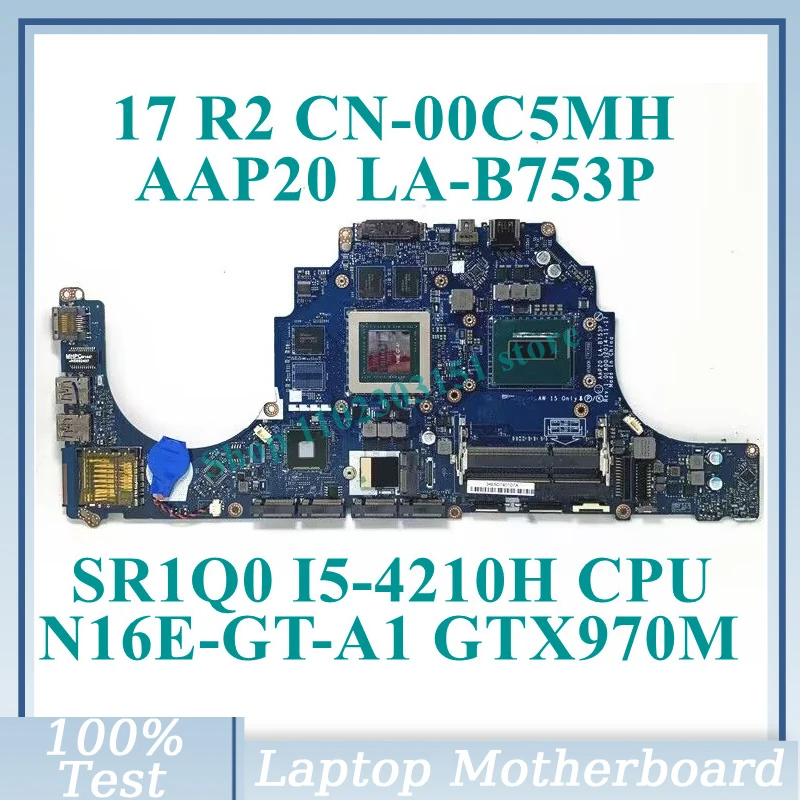 

CN-00C5MH 00C5MH 0C5MH W/SR1Q0 I5-4210H CPU AAP20 LA-B753P For Dell 15 R1 17 R2 Laptop Motherboard N16E-GT-A1 GTX970M 100%Tested