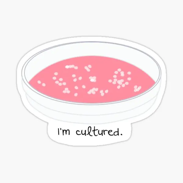 

I Am Cultured Petri Dish 5PCS Stickers for Car Home Funny Cartoon Cute Water Bottles Background Laptop Kid Room Print Anime