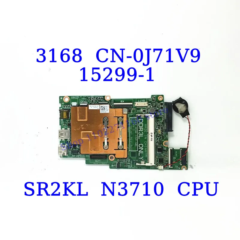 CN-0J71V9 0J71V9 J71V9 For DELL 3168 With SR2KL N3710 CPU Mainboard 15299-1 Laptop Motherboard 100% Full Tested Working Well