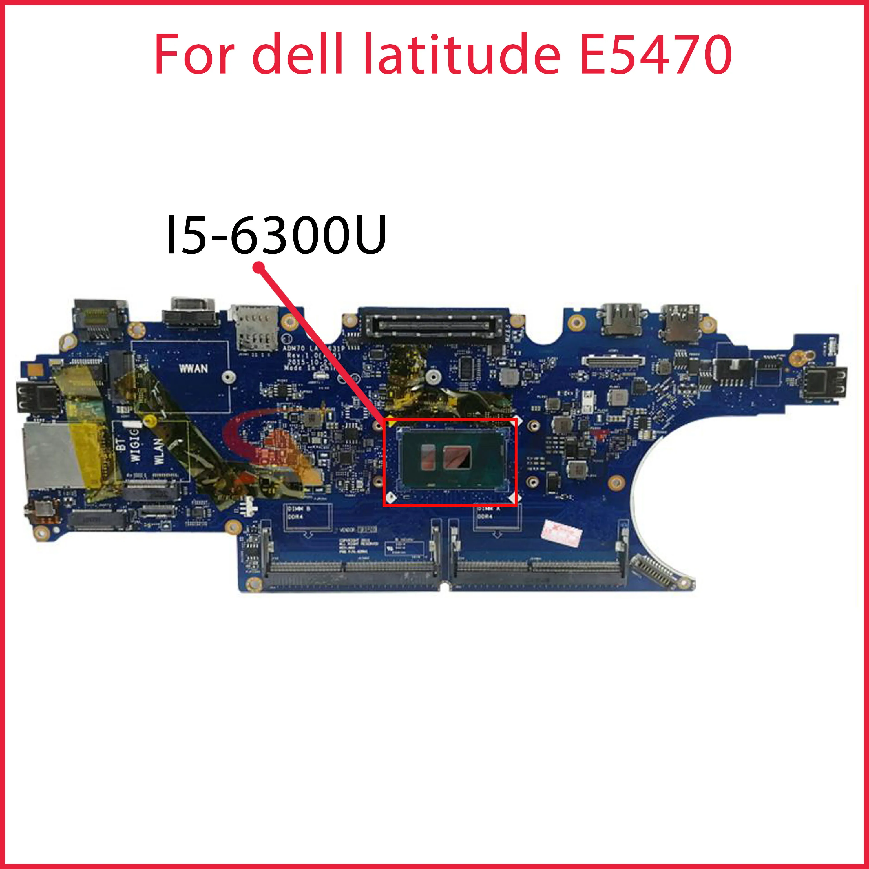 

ADM70 LA-C631P For dell latitude E5470 Laptop motherboard with CPU I5-6300U DDR4 100% Fully Tested