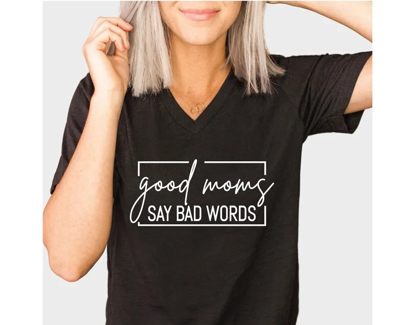 

Good Moms Say Bad Words Shirt Mom Life T-Shirt Mother's Day Gift, Funny Mom Mother's Day Gift For Mom harajuku 100% Cotton goth