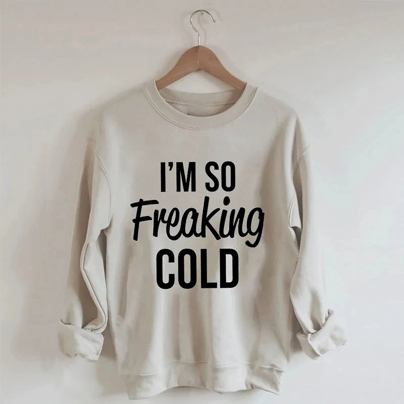 

Rheaclot I'm So Freaking Cold Print Women's Retro Vintage Cotton Long Sleeves Sweatshirt