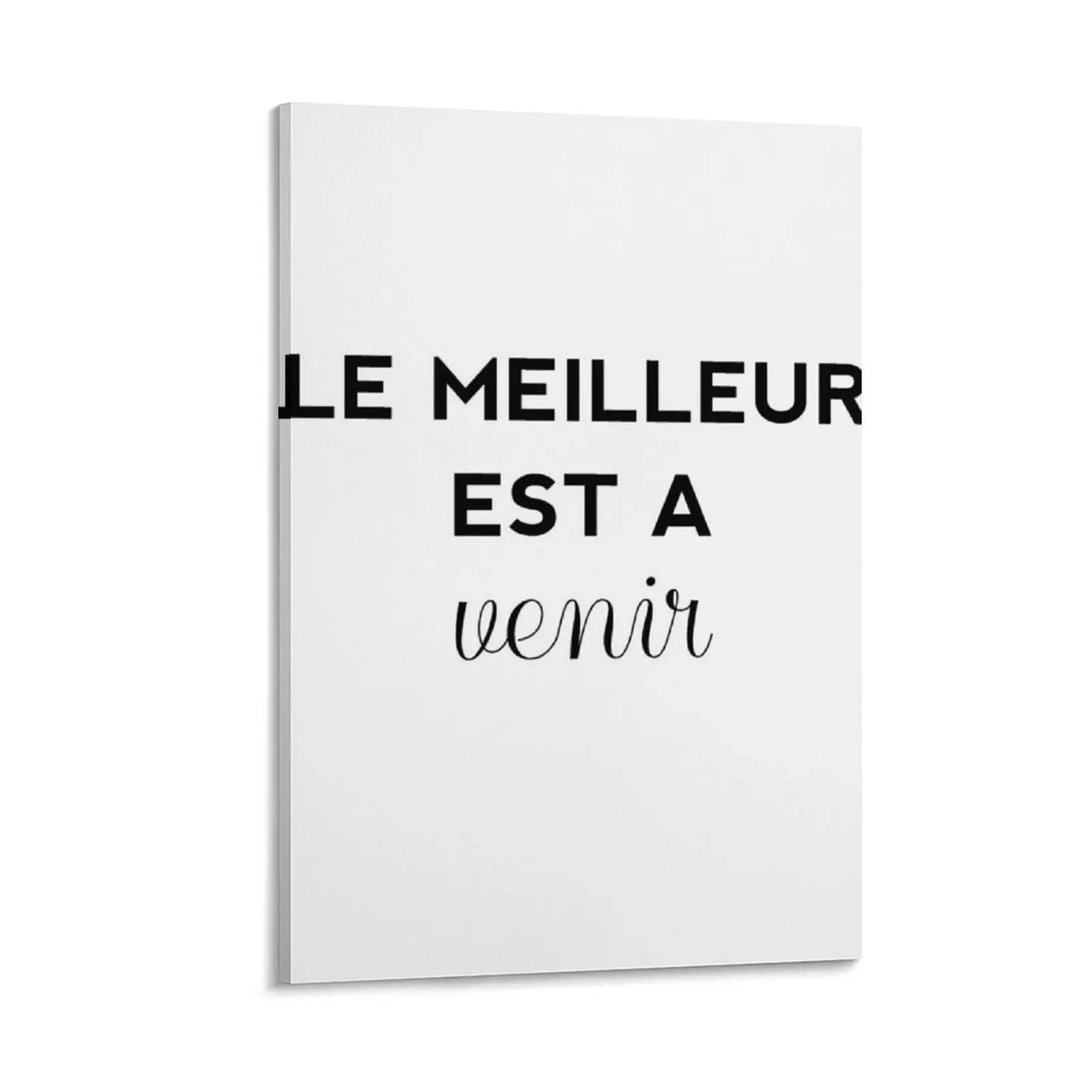 Le Meilleur est a risk - The Best is yet to Come Холст Картина Настенное украшение Рамка Декор комнаты