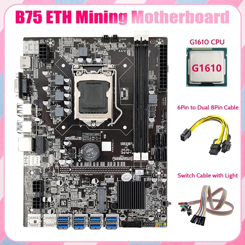 B75 ETH Mining Motherboard 8XPCIE To USB+G1610 CPU+Switch Cable+6Pin To Dual 8Pin Cable LGA1155 Miner Motherboard