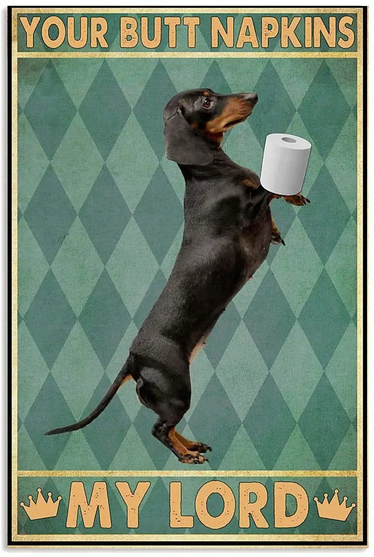 

Citron Pom Dachshund Your Butt Napkins My Lord Poster Dachshund Funny Wall Posters Wall Decoration Metal Tin Sign Plaque Plate