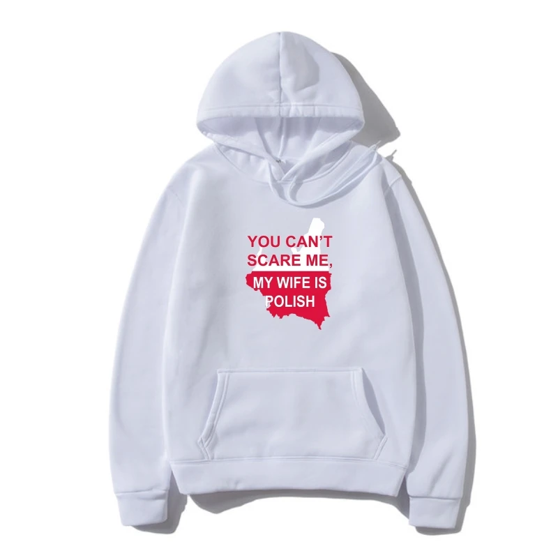 

2022 модная мужская верхняя одежда, вы можете толстовки, толстовка с капюшоном «Моя жена Польская»