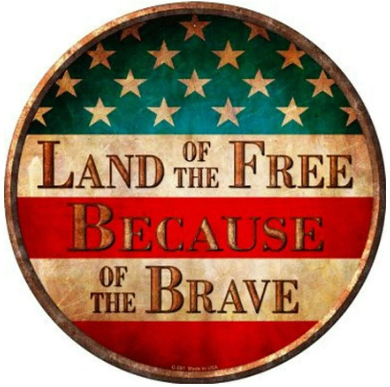 

Land of The Free Because of The Brave Round Metal Tin Sign Suitable for Home and Kitchen Bar Cafe Garage Wall Decor Retro
