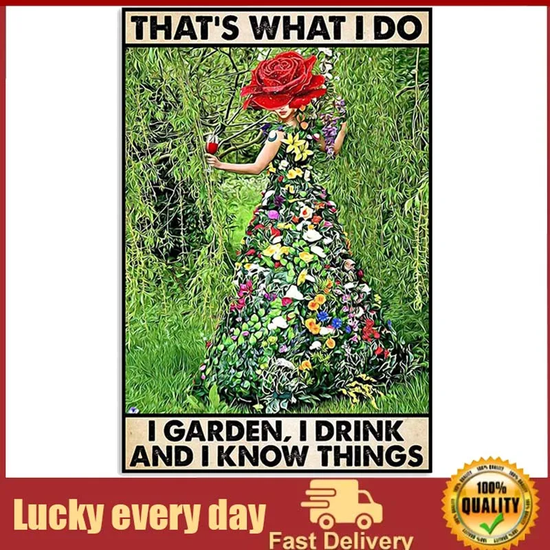 

That's What I Do I Garden I Drink I Know Things Metal Tin Sign Outdoor Indoor Wall Panel Retro Vintage Poster Gardening Girl