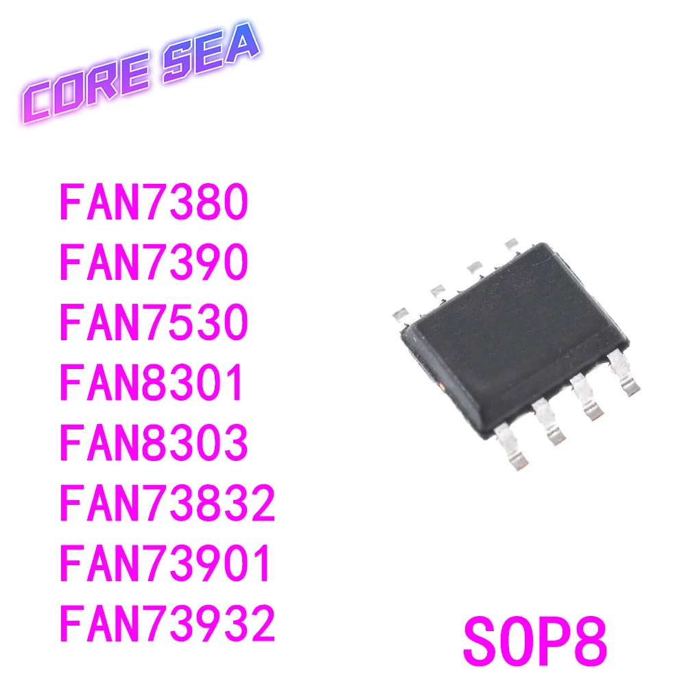 

10PCS FAN7390 73832 73932 73901 8301 8303 7380 7530M MX SOP8