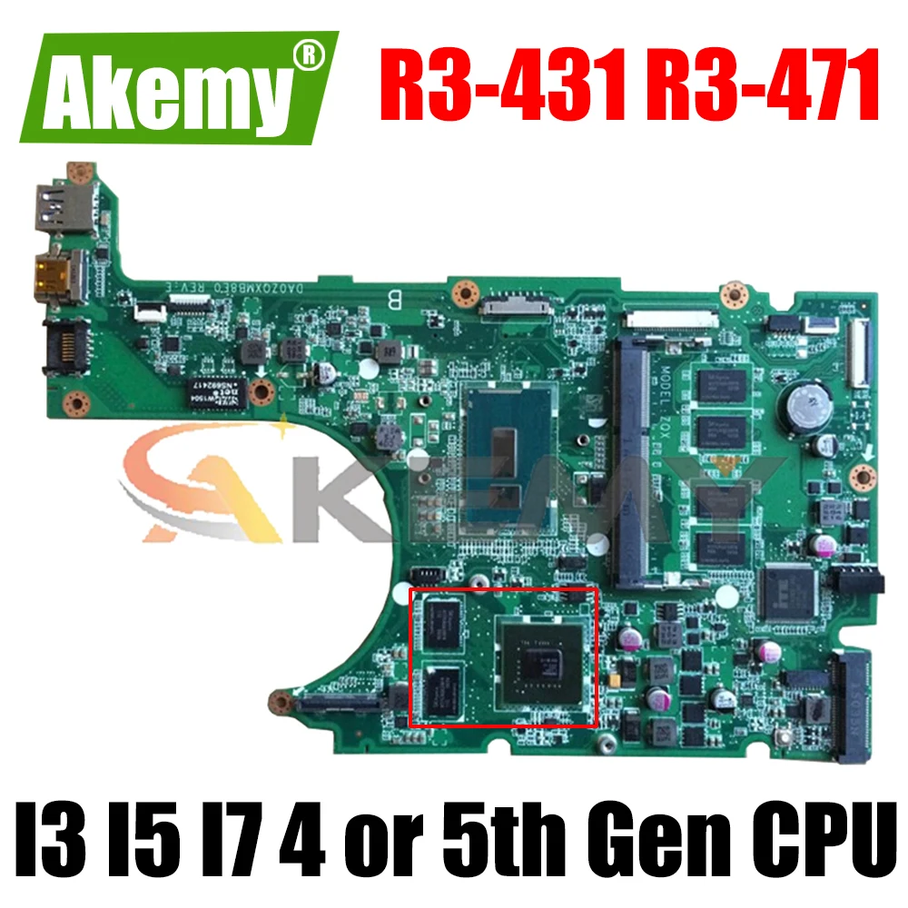 R3-431 DA0ZQXMB8E0     Acer R3-471 R3-431    I3 I5 I7 4-    5-  GT820M GPU