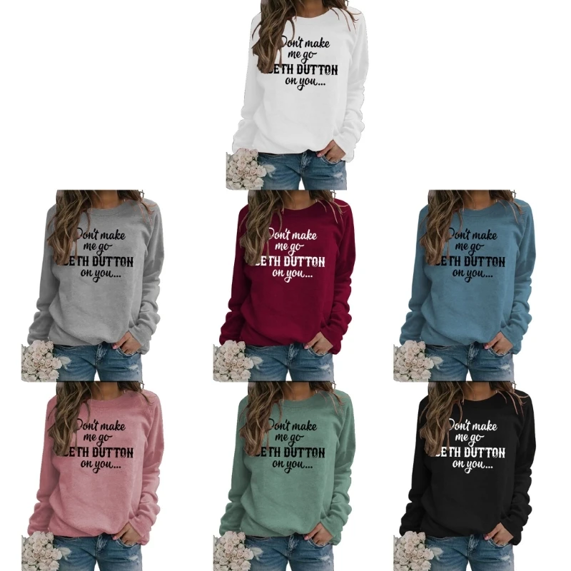 

Dont Make Me Go Dutton On You Sweatshirt for Women Long Sleeve O-Neck Letter Graphic Solid Casual Loose Pullover drop shipping