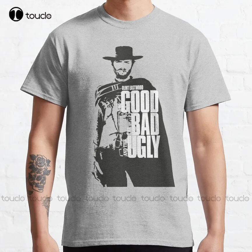 

Clint Eastwood the good the bad and the ugly Classic T-Shirt white shirts for women sexy Custom aldult Teen unisex xs-5xl cotton